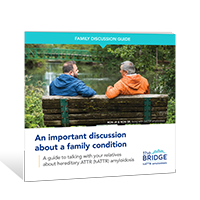 hATTR Amyloidosis Family Discussion Guide